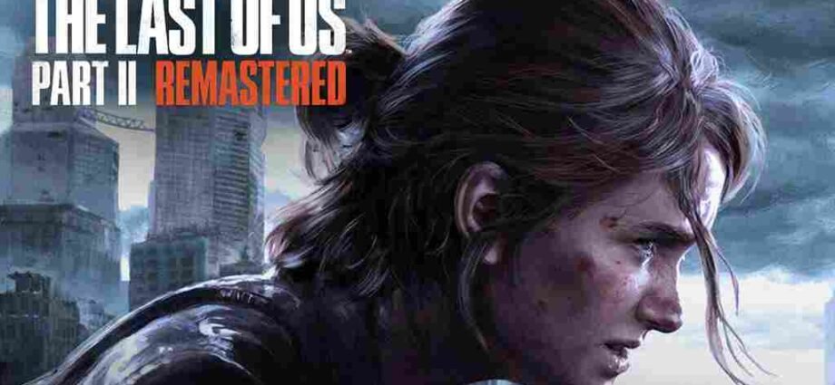 تحميل لعبة The Last of Us Part II Remastered 2 كاملة للكمبيوتر