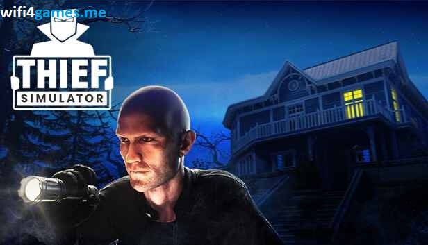 تحميل لعبة محاكى الحرامى Thief Simulator V1.07 الاصدار الاخير [2026] مجاناً