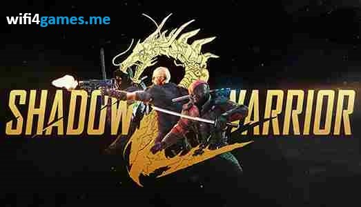 تحميل لعبة الاكشن والقتال محارب الظلال Shadow Warrior 2 (1.1.14)