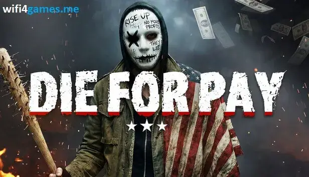 تحميل لعبة Die for Pay PC