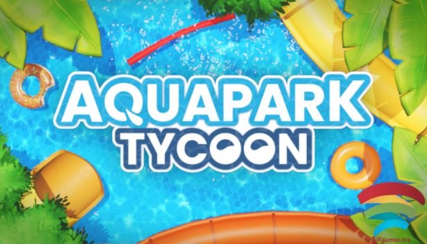 تحميل لعبة Aquapark Tycoon للكمبيوتر